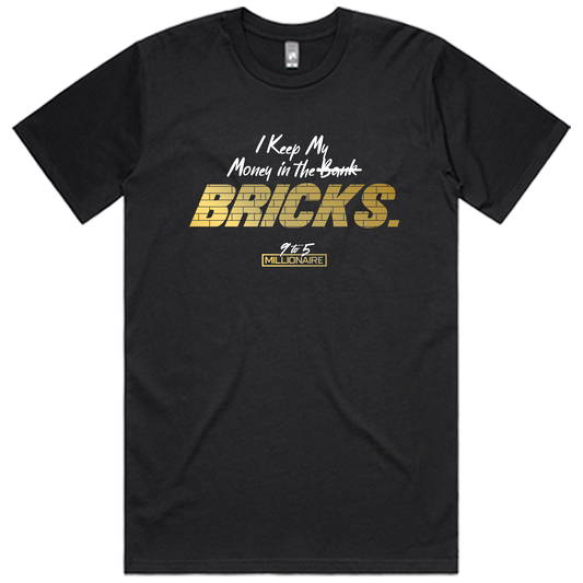 I Keep My Money in The Bricks - Tee