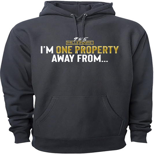 Im One Property Away From-Hoodie