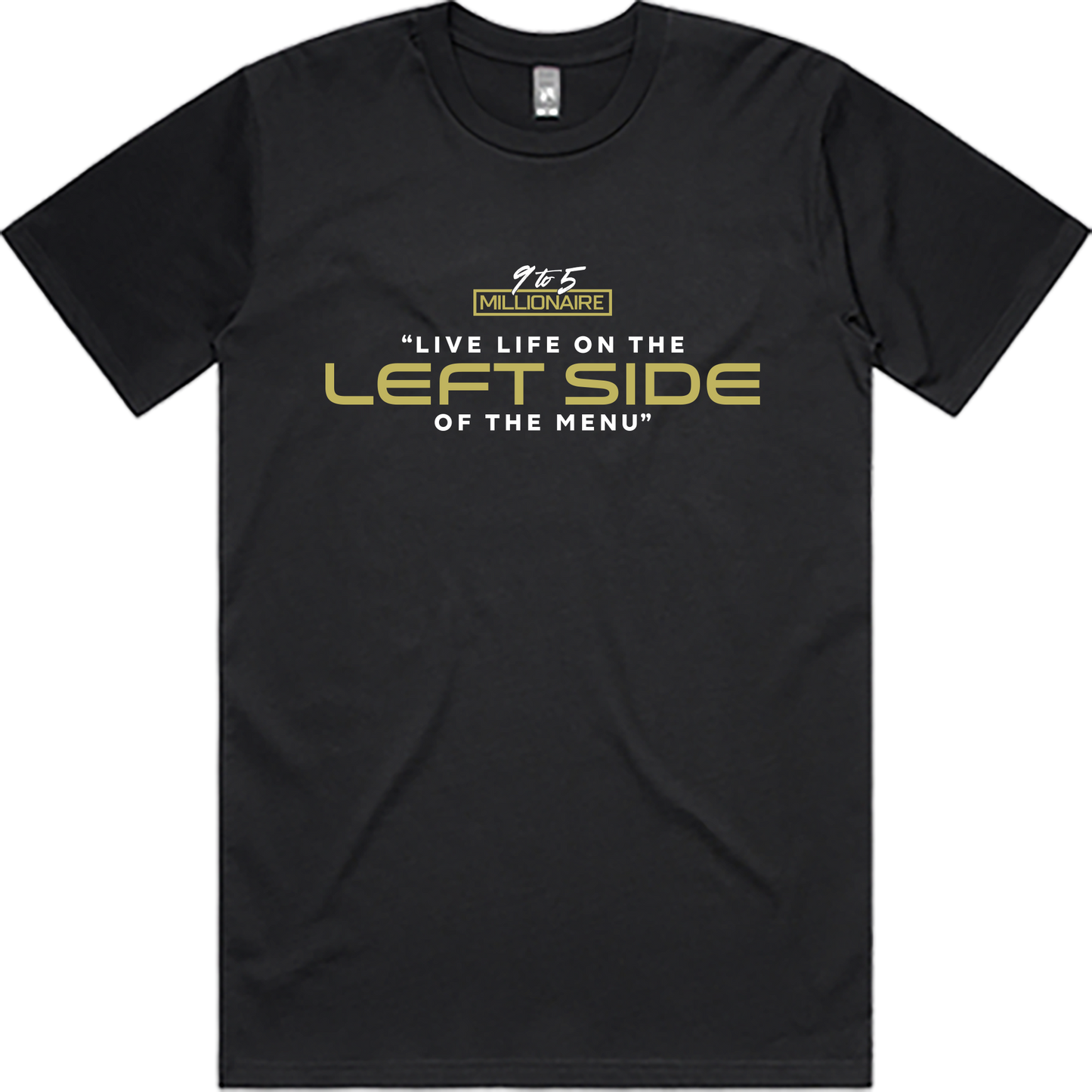 Live Life On The Left Side Of The Menu - Tee